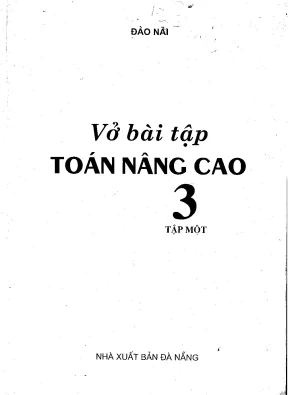 Vở bài tập môn toán nâng cao lớp 3 tập 1 đào nãi