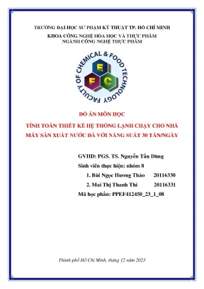 Đồ án môn học tính toán thiết kế hệ thống lạnh chạy cho nhà máy sản xuất nước đá với năng suất 30 tấnngày
