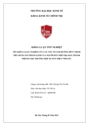 Khóa luận tốt nghiệp kinh tế chính trị nghiên cứu các yếu tố ảnh hưởng đến ý định tiêu dùng sản phẩm xanh của người dân trên địa bàn thành phố hà nội trường hợp xe máy điện vinfast