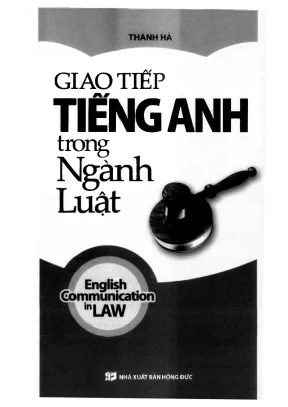Giao tiếp tiếng anh trong ngành luật nxb hồng đức 2014 thanh hà 173 trang