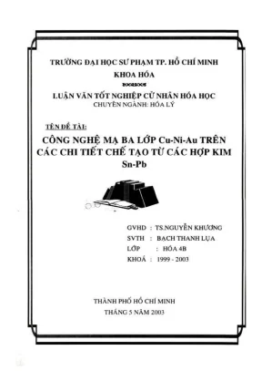 Khóa luận tốt nghiệp hóa học công nghệ mạ ba lớp cu ni au trên các chi tiết chế tạo từ các hợp kim sn pb