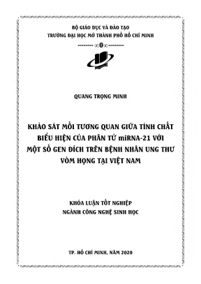 Khảo sát mối tương quan giữa tính chất biểu hiện của phân tử mirna 21 với một số gen đích trên bệnh nhân ung thư vòm họng tại việt nam