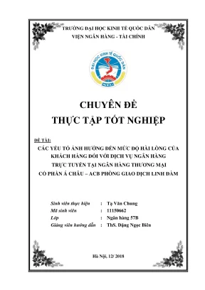 Chuyên đề thực tập tốt nghiệp các nhân tố ảnh hưởng tới mức độ hài lòng của khách hàng với dịch vụ ngân hàng trực tuyến tại ngân hàng thương mại cổ phần á châu phòng giao dịch linh đàm