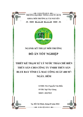 Khóa luận tốt nghiệp kỹ thuật môi trường thiết kế trạm xử lý nước thải chế biến thủy sản cho công ty tnhh thủy sản blue bay tỉnh cà mau công suất 400 m3