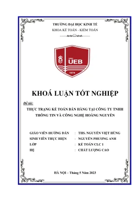 Khóa luận tốt nghiệp kế toán kiểm toán thực trạng kế toán bán hàng tại công ty tnhh thông tin và công nghệ hoàng nguyễn