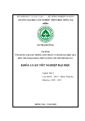 Ứng dụng x quang trong chẩn đoán và đánh giá hiệu quả điều trị ngoại khoa trên xương chi chó mèo bị gãy