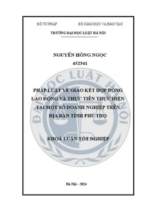 Khóa luận tốt nghiệp pháp luật về giao kết hợp đồng lao động và thực tiễn thực hiện tại một số doanh nghiệp trên địa bàn tỉnh phú thọ