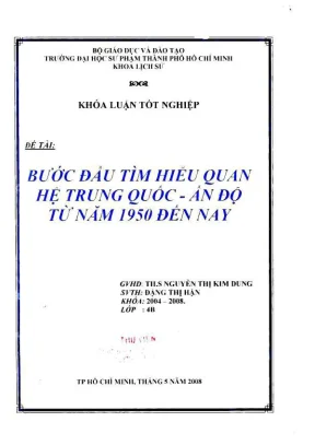 Khóa luận tốt nghiệp lịch sử bước đầu tìm hiểu quan hệ trung quốc ấn độ từ năm 1950 đến nay