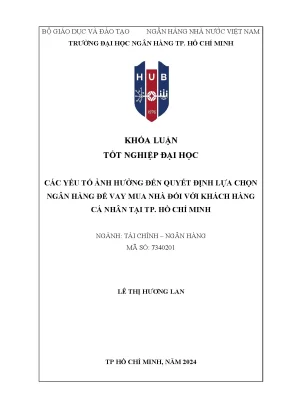 Các yếu tố ảnh hưởng đến quyết định lựa chọn ngân hàng để vay mua nhà đối với khách hàng cá nhân tại tp hồ chí minh