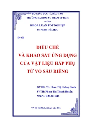 Khóa luận tốt nghiệp hóa học điều chế và khảo sát ứng dụng của vật liệu hấp thụ từ vỏ sầu riêng