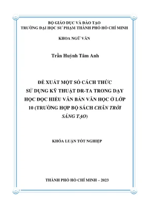 Khóa luận tốt nghiệp lý luận và phương pháp dạy học ngữ văn đề xuất một số cách thức sử dụng kỹ thuật dr ta trong dạy học đọc hiểu văn bản văn học lớp 10 trường hợp bộ sách trân trời sáng tạo