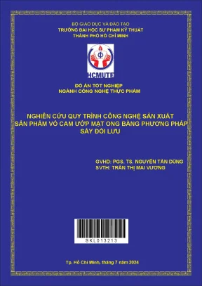Nghiên cứu quy trình công nghệ sản xuất sản phẩm vỏ cam ướp mật ong bằng phương pháp sấy đối lưu