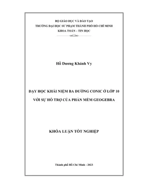 Khóa luận tốt nghiệp lý luận và phương pháp dạy học bộ môn toán dạy học khái niệm ba đường conic ở lớp 10 với sự hỗ trợ của phần mềm geogebra