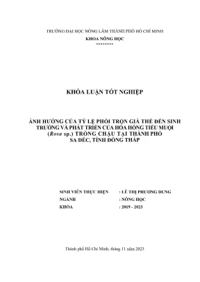 Khóa luận tốt nghiệp nông học ảnh hưởng của tỷ lệ phối trộn giá thể đến sinh trưởng và phát triển của hoa hồng tiểu muội rosa sp trồng chậu tại thành phố sa đéc tỉnh đồng tháp