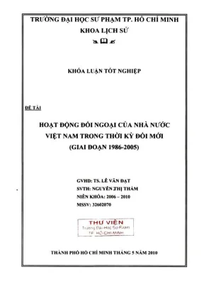 Khóa luận tốt nghiệp lịch sử hoạt động đối ngoại của nhà nước việt nam trong thời kỳ đổi mới giai đoạn 1986 2005