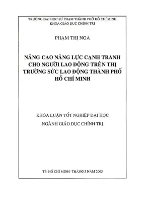 Khóa luận tốt nghiệp giáo dục chính trị nâng cao năng lực cạnh tranh cho người lao động trên thị trường sức lao động thành phố hồ chí minh
