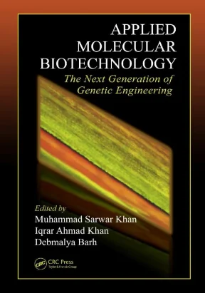 Applied molecular biotechnology the next generation of genetic engineering muhammad sarwar khan phần 1