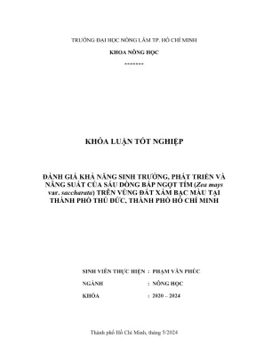 Khóa luận tốt nghiệp nông học đánh giá khả năng sinh trưởng phát triển và năng suất của sáu dòng bắp ngọt tím zea mays var saccharata trên vùng đất xám bạc màu tại thành phố thủ đức thành phố hồ chí minh