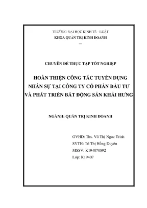 Hoàn thiện công tác tuyển dụng nhân sự tại công ty cổ phần đầu tư và phát triển bất động sản khải hưng