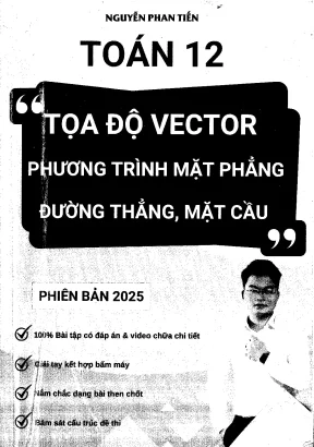Toán 12 tọa độ vector phương trình mặt phẳng đường thẳng mặt cầu nguyễn phan tiến phiên bản 2025