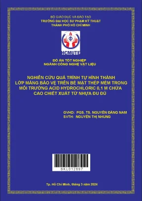 Nghiên cứu quá trình tự hình thành lớp màng bảo vệ trên bề mặt thép mềm trong môi trường acid hydrochloric 0 1m chứa cao chiết xuất từ nhựa đu đủ