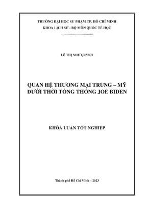 Khóa luận tốt nghiệp quốc tế học quan hệ thương mại trung mỹ dưới thời tổng thống joe biden