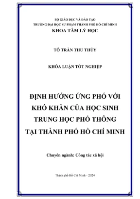 Khóa luận tốt nghiệp tâm lý học định hướng ứng phó với khó khăn của học sinh trung học phổ thông tại thành phố hồ chí minh