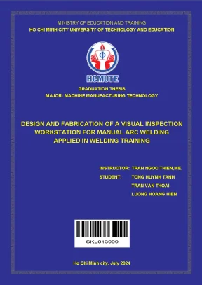 Đồ án tốt nghiệp công nghệ kỹ thuật cơ điện tử design and fabrication of a visual inspection workstation for manual arc welding applied in welding training