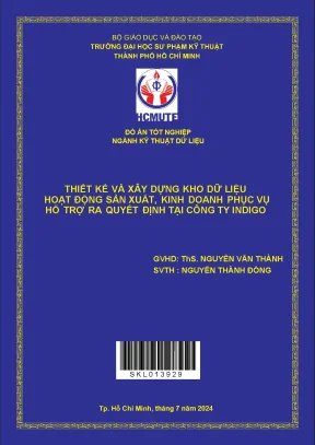 Đồ án tốt nghiệp kỹ thuật dữ liệu thiết kế và xây dựng kho dữ liệu hoạt động sản xuất kinh doanh phục vụ hỗ trợ ra quyết định tại công ty indigo