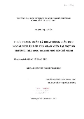 Khóa luận tốt nghiệp quản lý giáo dục thực trạng quản lý hoạt động giáo dục ngoài giờ lên lớp của giáo viên tại một số trường tiểu học thành phố hồ chí minh