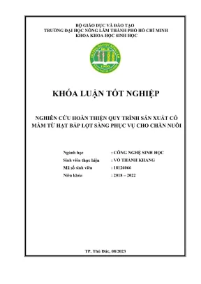 Khóa luận tốt nghiệp công nghệ sinh học nghiên cứu hoàn thiện quy trình sản xuất cỏ mầm từ hạt bắp lọt sàng phục vụ cho chăn nuôi