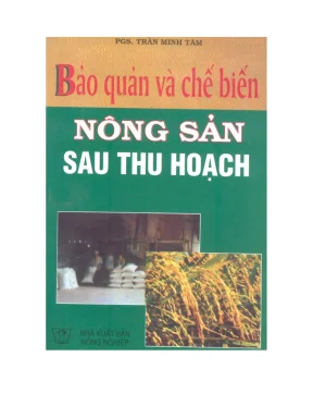 Bảo quản và chế biến nông sản sau thu hoạch