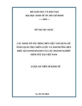 Luận án tiến sĩ các nhân tố tác động đến việc vận dụng kế toán quản trị chiến lược và ảnh hưởng đến hiệu quả kinh doanh của các doanh nghiệp niêm yết tại việt nam