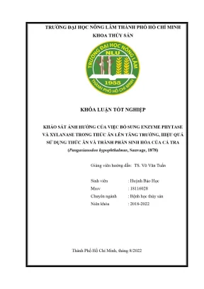 Khóa luận tốt nghiệp bệnh học thủy sản khảo sát ảnh hưởng của việc bổ sung enzyme phytase và xylanase trong thức ăn lên tăng trưởng hiệu quả sử dụng thức ăn và thành phần sinh hóa của cá tra pangasianodon hypophthalmus sauvage 1878