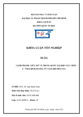Khóa luận tốt nghiệp lịch sử cạnh tranh giữa mỹ và trung quốc tại khu vực châu á thái bình dương từ năm 2009 đến nay