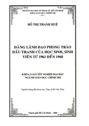 Khóa luận tốt nghiệp giáo dục chính trị đảng lãnh đạo phong trào đấu tranh của học sinh sinh viên từ 1961 đến 1968