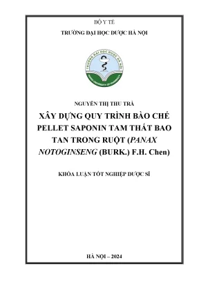 Nguyễn thị thu trà xây dựng quy trình bào chế pellet saponin tam thất bao tan trong ruột panax notoginseng burk f h chen