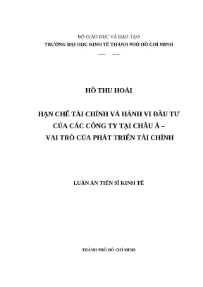 Luận án tiến sĩ hạn chế tài chính và hành vi đầu tư của các công ty tại châu á vai trò của phát triển tài chính