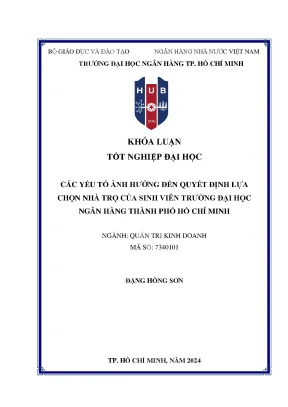Các yếu tố ảnh hưởng đến quyết định lựa chọn nhà trọ của sinh viên trường đại học ngân hàng thành phố hồ chí minh khóa luận tốt nghiệp đại học