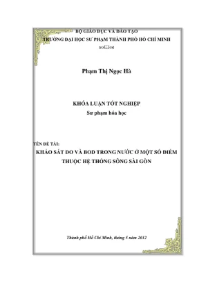 Khóa luận tốt nghiệp hóa học khảo sát hàm lượng do và bod trong nước ở một số điểm thuộc hệ thống sông sài gòn
