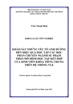 Khóa luận tốt nghiệp tiếng trung khảo sát những yếu tố ảnh hưởng đến hiệu quả học tập các học phần chuyên ngành sư phạm theo mô hình học tập kết hợp của sinh viên khoa tiếng trung trên hệ thống vle