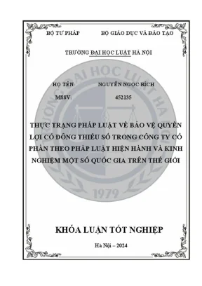 Khóa luận tốt nghiệp thực trạng pháp luật về bảo vệ quyền lợi cổ đông thiểu số trong công ty cổ phần theo pháp luật hiện hành và kinh nghiệm một số quốc gia trên thế giới
