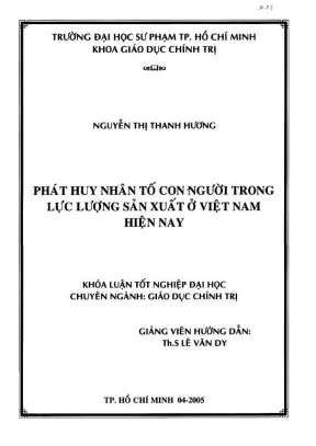 Khóa luận tốt nghiệp giáo dục chính trị phát huy vai trò nhân tố con người trong lực lượng sản xuất ở việt nam hiện nay