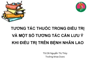 Tương tác thuốc trong điều trị và một số tương tác cần lưu ý khi điều trị trên bệnh nhân lao