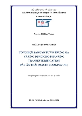 Khóa luận tốt nghiệp sư phạm khoa học tự nhiên tổng hợp znocao từ vỏ trứng gà và ứng dụng cho phản ứng transesterification dầu ăn thải waste cooking oil