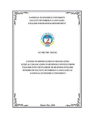 Chuyên đề tốt nghiệp a study on difficulties in translating lexical collocation in business context from english into vietnamese of business english seniors of faculty of foreign languages at national economics university