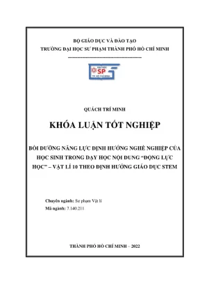Khóa luận tốt nghiệp sư phạm vật lý bồi dưỡng năng lực định hướng nghề nghiệp của học sinh trong dạy học nội dung động lực học vật lí 10 theo định hướng giáo dục stem
