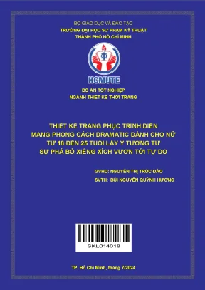 Đồ án tốt nghiệp thiết kế thời trang thiết kế trang phục trình diễn mang phong cách dramatic dành cho nữ từ 18 đến 25 tuổi lấy ý tưởng từ sự phá bỏ xiềng xích vươn tới tự do