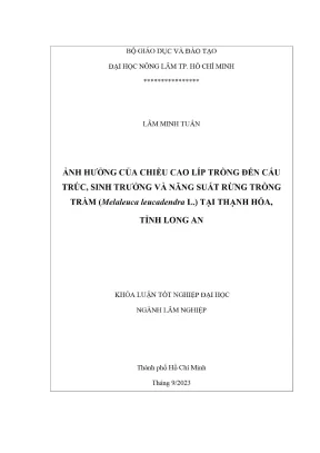 Khóa luận tốt nghiệp lâm học ảnh hưởng của chiều cao líp trồng đến cấu trúc sinh trưởng và năng suất rừng trồng tràm melaleuca leucadendra l tại thạnh hóa tỉnh long an