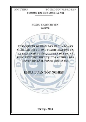 Khóa luận tốt nghiệp thẩm quyền sơ thẩm dân sự của toà án nhân dân đối với các tranh chấp đất đai và tranh chấp liên quan đến đất đai và thực tiễn thực hiện tại toà án nhân dân huyện gia lâm thành phố hà nội